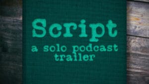 green book with text "script a solo podcast trailer"