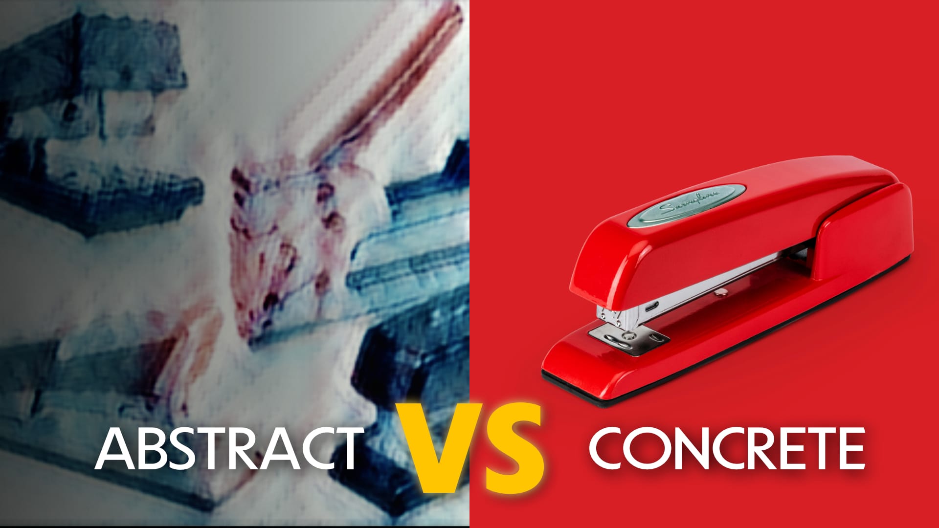 blurry image of staplers next to a crisp and clear photo of a red swingline stapler with text on top that reads "Abstract vs Concrete"