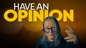 Text "have an opinion" with Jen below on a yellow.orage background